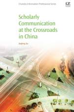 Scholarly Communication at the Crossroads in China af Jingfeng (Dean of the Library and University Collections Xia