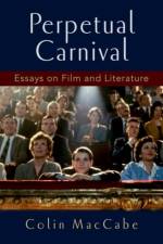 Perpetual Carnival af Colin (Distinguished Professor of English and Film MacCabe