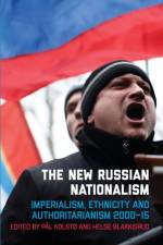 The New Russian Nationalism af Helge Blakkisrud