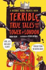 Terrible True Tales from the Tower of London af Sarah Kilby