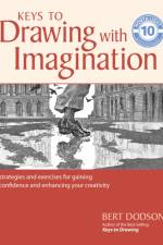 Keys to Drawing with Imagination af Bert Dodson
