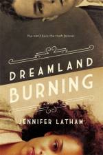 Dreamland Burning af Jennifer Latham