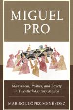 Miguel Pro af Marisol Lopez-Menendez