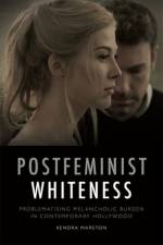 Postfeminist Whiteness af Kendra Marston