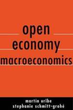 Open Economy Macroeconomics af Martin Uribe