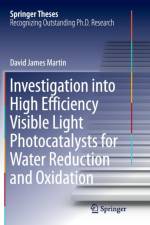 Investigation into High Efficiency Visible Light Photocatalysts for Water Reduction and Oxidation af David James Martin
