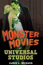 The Monster Movies of Universal Studios af James L. Neibaur