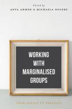 Working with Marginalised Groups af Anya Ahmed