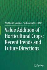 Value Addition of Horticultural Crops: Recent Trends and Future Directions