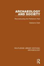 Archaeology and Society af Grahame Clark