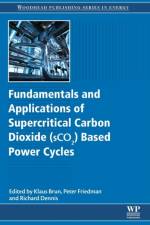 Fundamentals and Applications of Supercritical Carbon Dioxide (SCO2) Based Power Cycles
