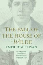 The Fall of the House of Wilde af Emer O'Sullivan