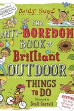The Anti-boredom Book of Brilliant Outdoor Things To Do af Andy (Author) Seed