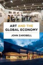 Art and the Global Economy af John Zarobell