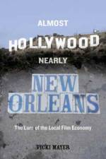 Almost Hollywood, Nearly New Orleans af Vicki Mayer
