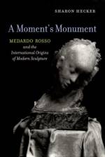 A Moment's Monument af Sharon Hecker