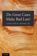 Do Great Cases Make Bad Law? af Jr. Bloom