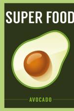 Super Food: Avocado