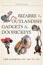 Bizarre & Outlandish Gadgets & Doohickeys af Maurice Collins