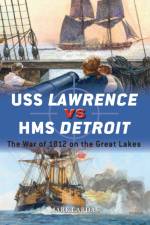 USS Lawrence vs HMS Detroit af Mark Lardas