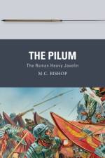 The Pilum af M.C. Bishop