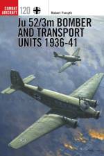 Ju 52/3m Bomber and Transport Units 1936-41 af Robert Forsyth