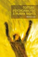 Torture, Psychoanalysis and Human Rights af Monica Luci