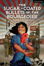 The Sugar-Coated Bullets of the Bourgeoisie af Anders Lustgarten