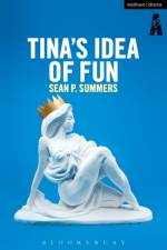 Tina's Idea of Fun af Sean P. (Playwright Summers