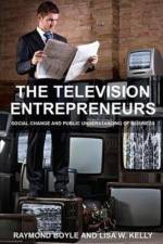 The Television Entrepreneurs af Raymond Boyle