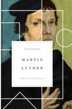 Martin Luther af Herman Selderhuis