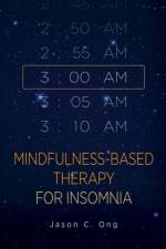 Mindfulness-Based Therapy for Insomnia af Jason C. Ong