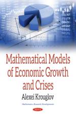 Mathematical Models of Economic Growth & Crises af Alexei Krouglov