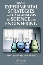 Basic Experimental Strategies and Data Analysis for Science and Engineering af John Lawson