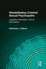 Rehabilitating Criminal Sexual Psychopaths af Nathaniel J. Pallone