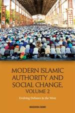 Modern Islamic Authority and Social Change, Volume 2 af BANO  MASOODA
