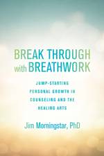 Break Through with Breathwork af Jim Morningstar