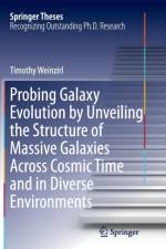 Probing Galaxy Evolution by Unveiling the Structure of Massive Galaxies Across Cosmic Time and in Diverse Environments af Timothy Weinzirl
