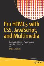 Pro HTML5 with CSS, JavaScript, and Multimedia af Mark J. Collins