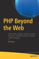 PHP Beyond the Web af Rob Aley