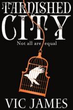 Tarnished City af Vic James