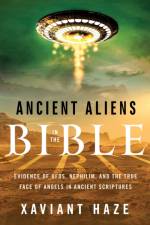 Ancient Aliens in the Bible af Xaviant Haze