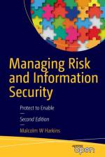Managing Risk and Information Security af Malcolm W. Harkins