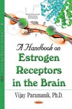 Handbook on Estrogen Receptors in the Brain af Vijay Paramanik
