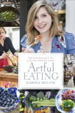 Artful Eating af Karina Melvin