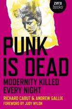Punk Is Dead: Modernity Killed Every Night af Richard Cabut
