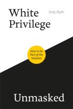 White Privilege Unmasked af Judy Ryde