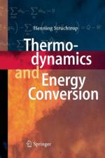 Thermodynamics and Energy Conversion af Henning Struchtrup