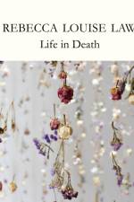 Rebecca Louise Law: Life in Death af Rebecca Louise Law