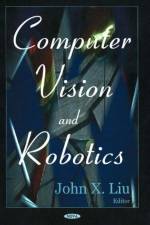Computer Vision & Robotics af John X Liu